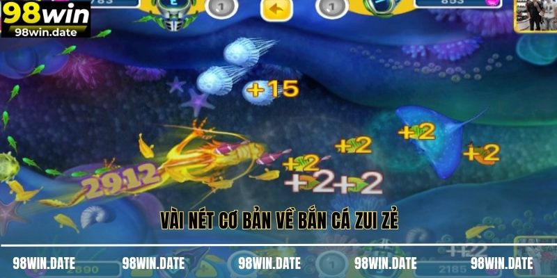 Vài nét cơ bản về bắn cá zui zẻ Vài nét cơ bản về bắn cá zui zẻ