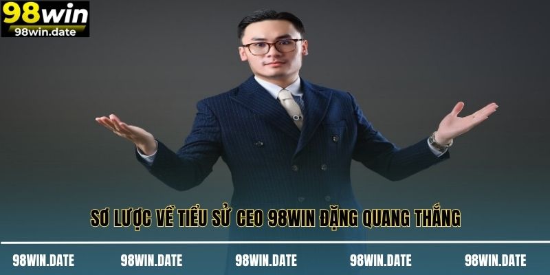 Sơ lược về tiểu sử CEO 98WIN Đặng Quang Thắng