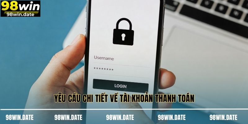Yêu cầu chi tiết về tài khoản thanh toán Yêu cầu chi tiết về tài khoản thanh toán