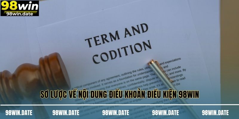 Sơ lược về nội dung điều khoản điều kiện 98WIN