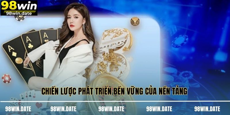 Chiến lược phát triển bền vững của nền tảng 