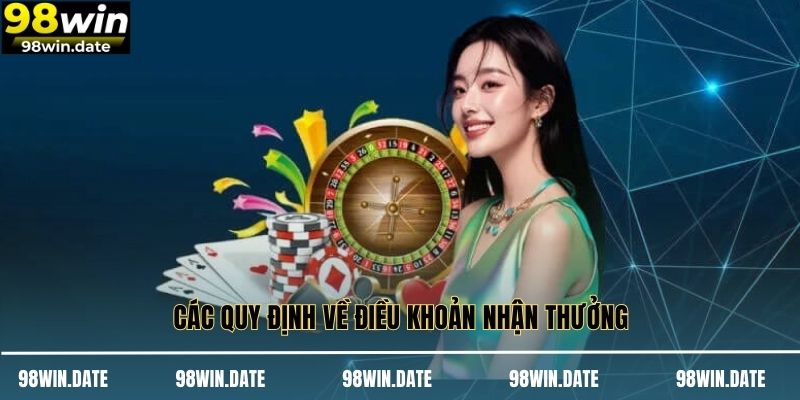Các quy định về điều khoản nhận thưởng Các quy định về điều khoản nhận thưởng