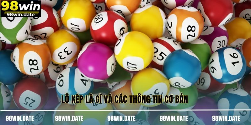 Lô kép là gì và các thông tin cơ bản Lô kép là gì và các thông tin cơ bản