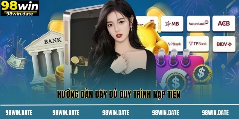 Hướng dẫn đầy đủ quy trình nạp tiền Hướng dẫn đầy đủ quy trình nạp tiền