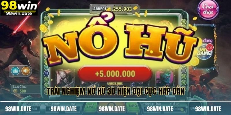 Trải nghiệm nổ hũ 3D hiện đại cực hấp dẫn Trải nghiệm nổ hũ 3D hiện đại cực hấp dẫn