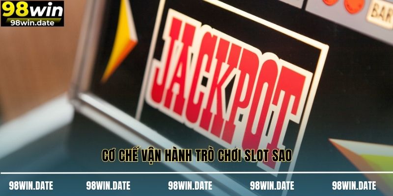 Cơ chế vận hành trò chơi slot sao
