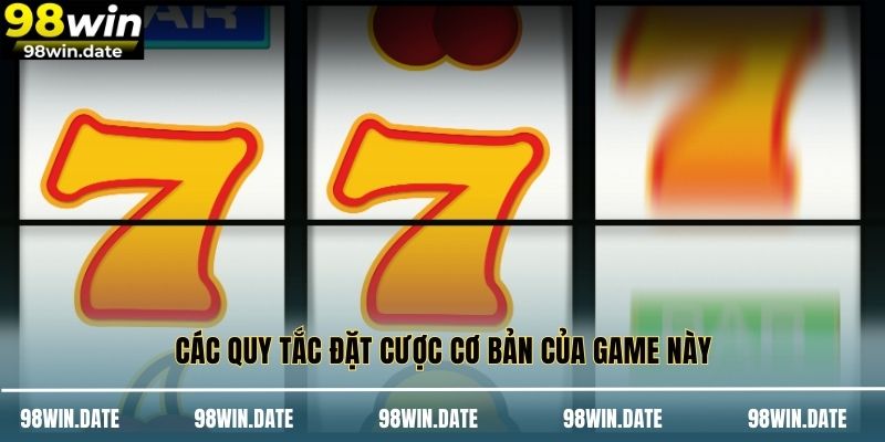Các quy tắc đặt cược cơ bản của game nànày